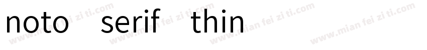 noto serif thin字体转换